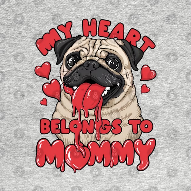 My heart belongs to mommy. Dog lovers by TRACHLUIM